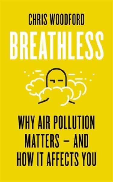 Breathless: Why Air Pollution Matters - and How it Affects You