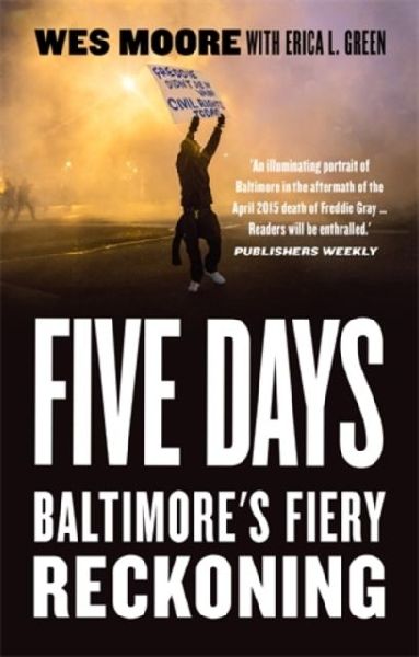 Five Days: Baltimores Fiery Reckoning