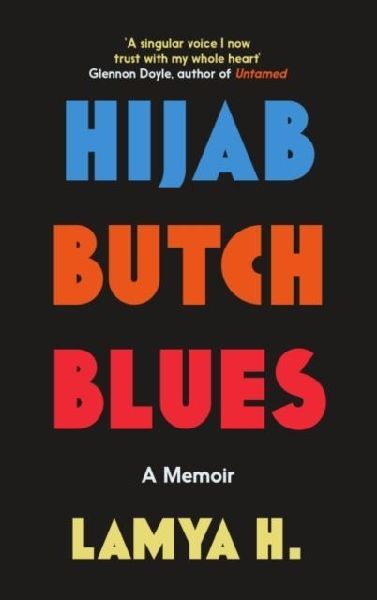 Hijab Butch Blues: A Memoir