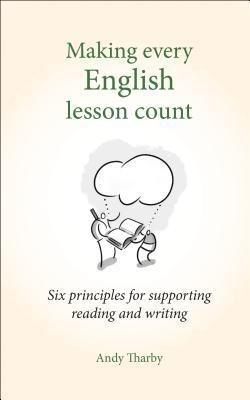 Making Every English Lesson Count: Six Principles for Supporting Reading and Writing