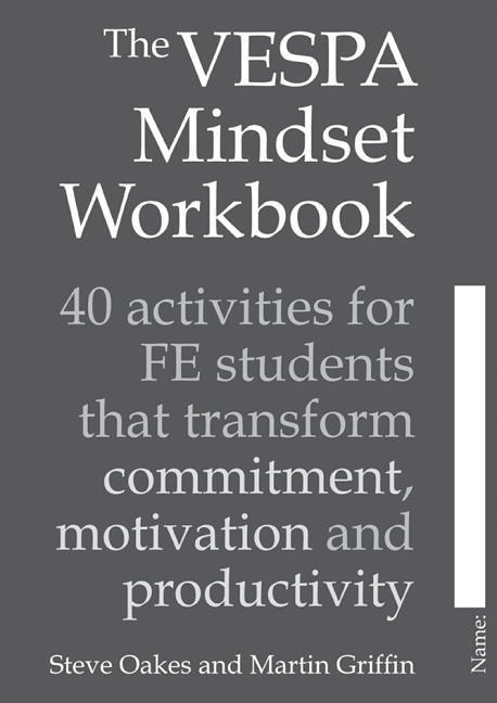 The Vespa Mindset Workbook: 40 Activities for Fe Students That Transform Commitment, Motivation and Productivity