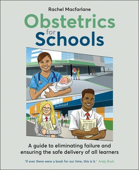 Obstetrics for Schools: Eliminating Failure and Ensuring the Safe Delivery of All Learners
