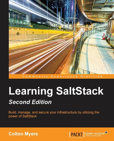Learning SaltStack - Second Edition: Build, manage, and secure your infrastructure with the power of SaltStack