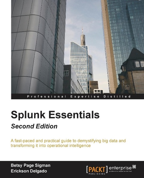 Splunk Essentials - Second Edition: Operational Intelligence at your fingertips