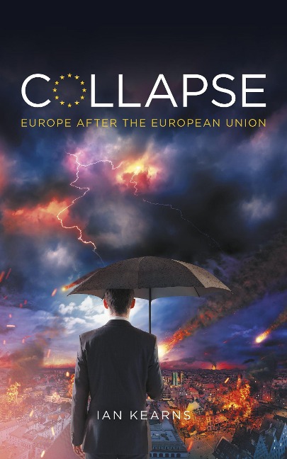 Collapse: Europe After the European Union