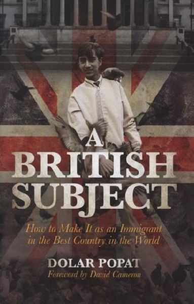A British Subject: How to Make It as an Immigrant in the Best Country in the World