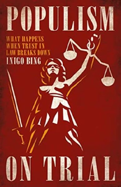 Populism On Trial: What Happens When Trust in Law Breaks Down
