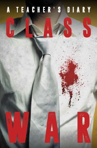 Class War: A Teachers Diary