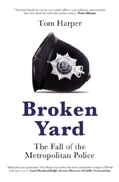 Broken Yard: The Fall of the Metropolitan Police