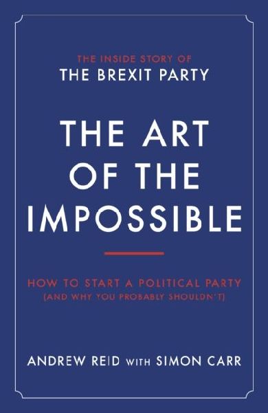 The Art of the Impossible: How to start a political party (and why you probably shouldnt)