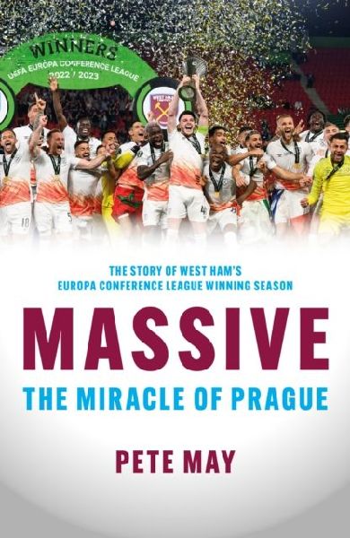Massive: The Miracle of Prague  - The story of West Hams Europa Conference League winning season