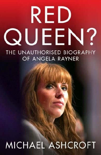 Red Queen?: The Unauthorised Biography of Angela Rayner