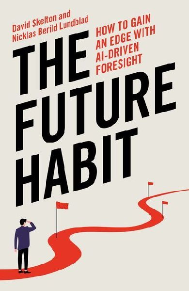 The Future Habit: How to Gain an Edge With AI-Driven Foresight