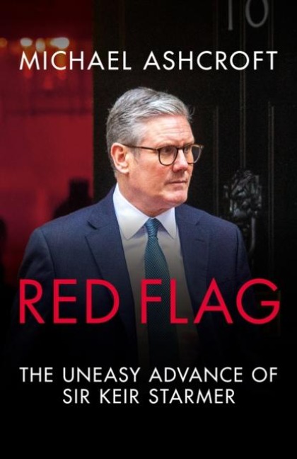 Red Flag: The Uneasy Advance of Sir Keir Starmer