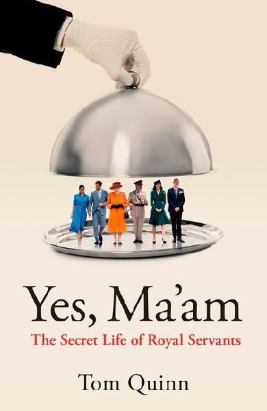 Yes, Maam: The Secret Life of Royal Servants