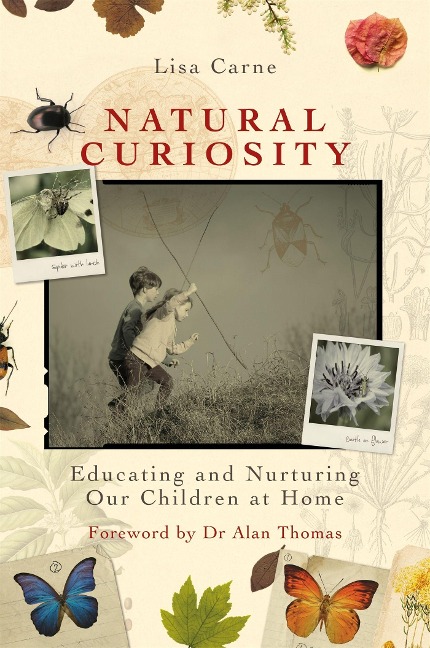 Natural Curiosity: Educating and Nurturing Our Children at Home