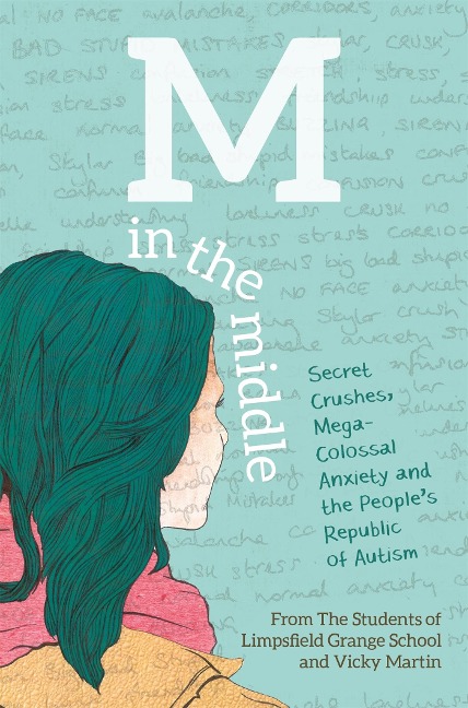 M in the Middle: Secret Crushes, Mega-Colossal Anxiety and the Peoples Republic of Autism