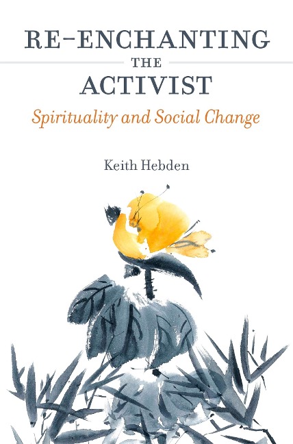 Re-Enchanting the Activist: Spirituality and Social Change