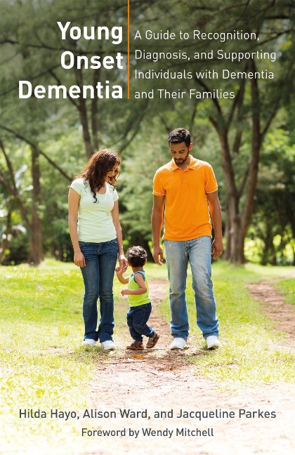 Young Onset Dementia: A Guide to Recognition, Diagnosis, and Supporting Individuals with Dementia and Their Families