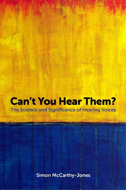 Cant You Hear Them?: The Science and Significance of Hearing Voices