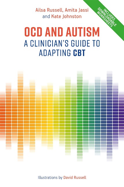 OCD and Autism: A Clinicians Guide to Adapting CBT