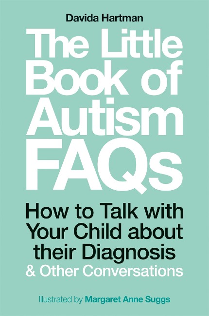 The Little Book of Autism FAQs: How to Talk with Your Child about Their Diagnosis and Other Conversations