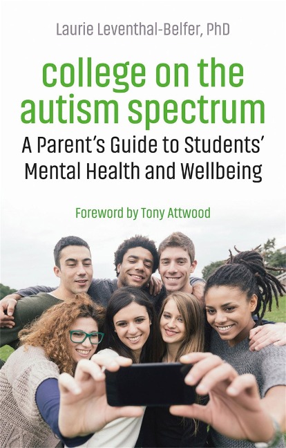 College on the Autism Spectrum: A Parents Guide to Students Mental Health and Wellbeing