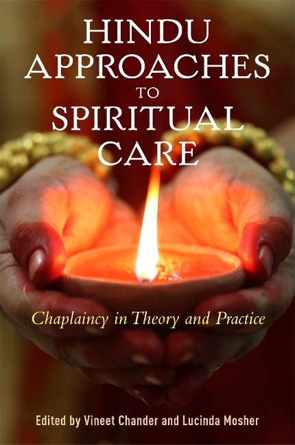 Hindu Approaches to Spiritual Care: Chaplaincy in Theory and Practice