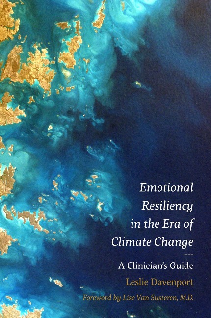 Emotional Resiliency in the Era of Climate Change: A Clinicians Guide