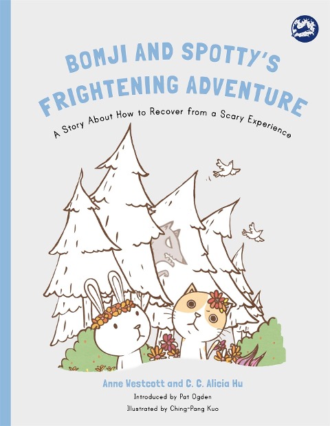 Bomji and Spottys Frightening Adventure: A Story about How to Recover from a Scary Experience