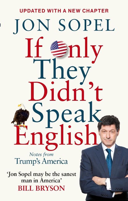 If Only They Didnt Speak English: Notes From Trumps America