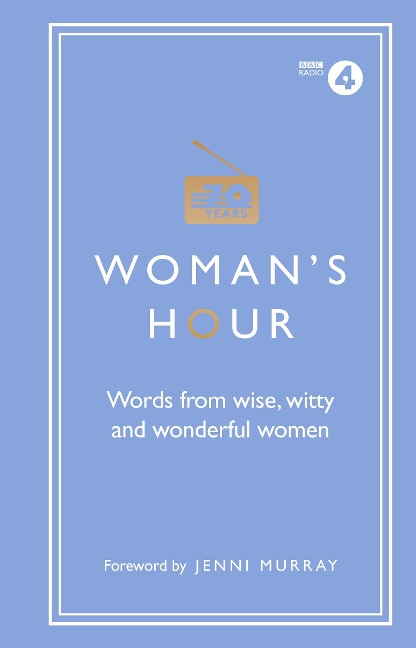 Womans Hour: Words from Wise, Witty and Wonderful Women
