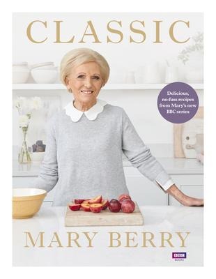 Classic: Delicious, no-fuss recipes from Marys new BBC series