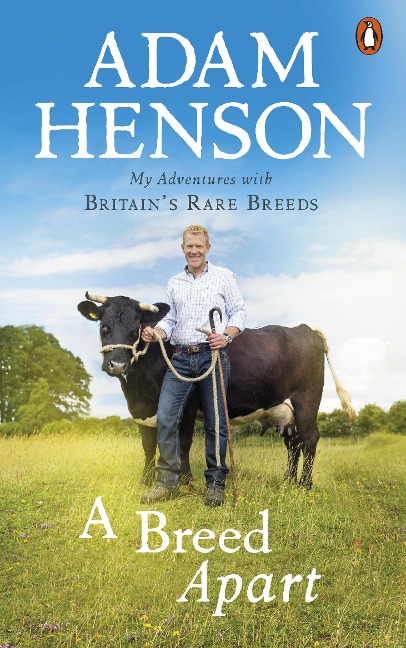 A Breed Apart: My Adventures with Britains Rare Breeds