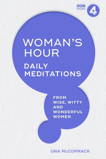 Womans Hour: Daily Meditations from Wise, Witty and Wonderful Women
