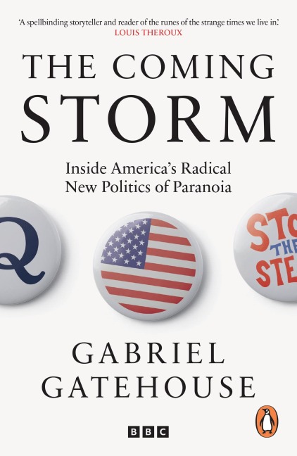 The Coming Storm: Inside Americas Radical New Politics of Paranoia