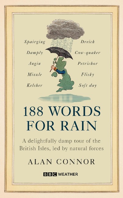 188 Words for Rain: A delightfully damp tour of the British Isles, led by natural forces (an official BBC Weather book)