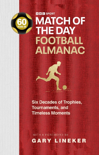 Match of the Day Football Almanac: Six Decades of Trophies, Tournaments, and Timeless Moments