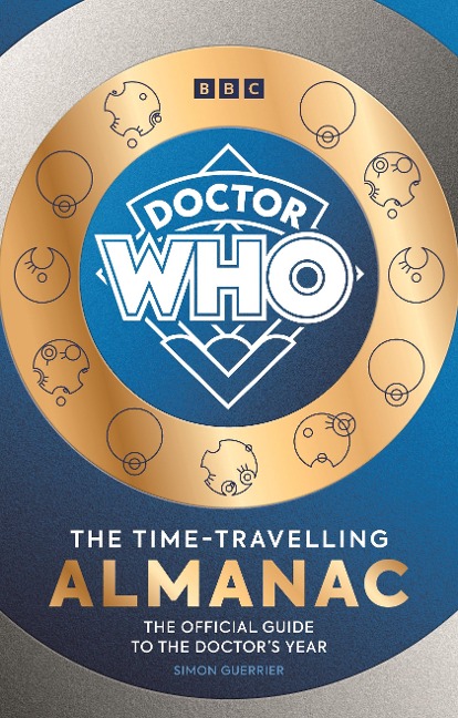 Doctor Who: The Time-Travelling Almanac : The Official Guide to the Doctor's Year
