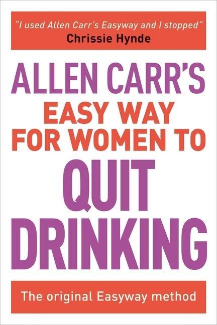 Allen Carrs Easy Way for Women to Quit Drinking: The Original Easyway Method