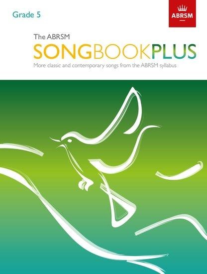 The ABRSM Songbook Plus, Grade 5: More classic and contemporary songs from the ABRSM syllabus