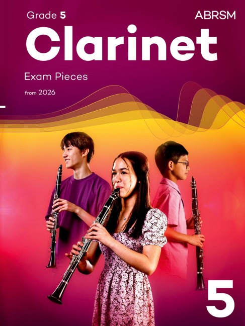 Clarinet Exam Pieces from 2026, ABRSM Grade 5: Selected from the syllabus from 2026. Clarinet Part & Piano Accompaniment