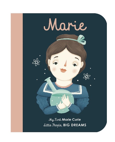 Little People, Big Dreams: Marie Curie: My First Marie Curie