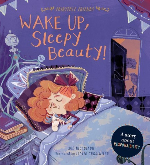 Wake Up, Sleepy Beauty!: A Story about Responsibility