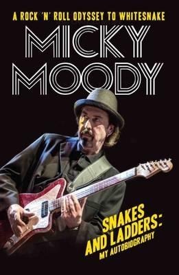 Snakes and Ladders - My Autobiography: A Rock n Roll Odyssey as Whitesnakes Guitarist