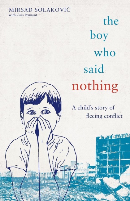 The Boy Who Said Nothing - A Childs Story of Fleeing Conflict