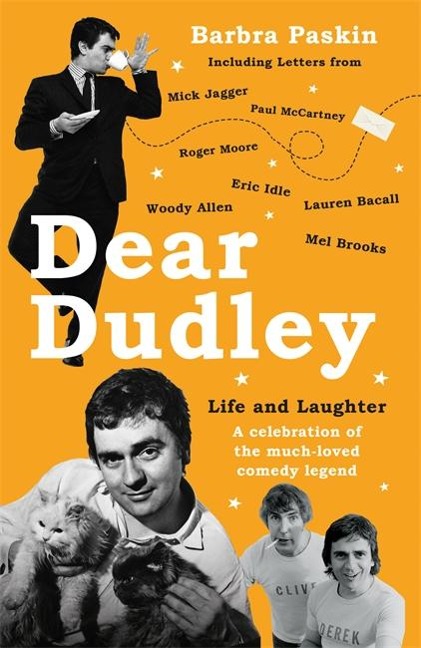Dear Dudley: Life and Laughter: A Celebration of the Much-Loved Comedy Legend