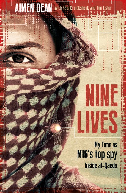 Nine Lives: My Time as Mi6s Top Spy Inside Al-Qaeda