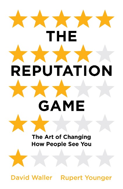 The Reputation Game: The Art of Changing How People See You