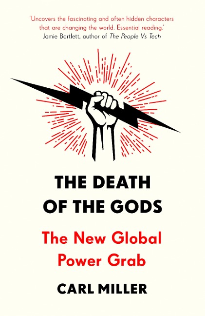 The Death of the Gods: The New Global Power Grab